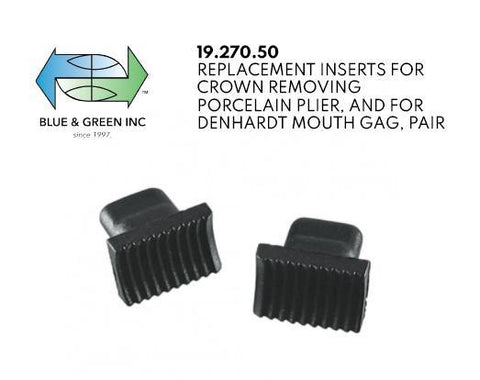 Replacement Inserts for Crown Removing Porcelain Plier and Mouth Gag (19.270.50) replacement inserts - Blue & Green Inc.