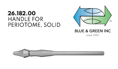 Periotome Handle (26.182.00) - Blue & Green Inc.