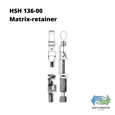 Matrix-retainer (HSH 136-00) Matrix Retained - Blue & Green Inc.