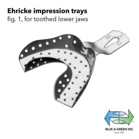 Ehricke impression trays (Z HWL 219-01) Impression Tray - Blue & Green Inc.