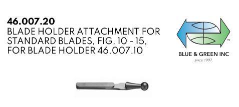 Blade Holder Attachment for Standard Blades(46.007.20) Blade Holder - Blue & Green Inc.