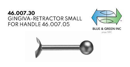 Gingiva-Retractor Small for Handle 46.007.05 (46.007.30) Retractors - Blue & Green Inc.