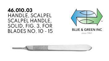 Scalpel Handle, solid, for blades n. 10-15 (46.010.03) Handle - Blue & Green Inc.